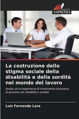 La costruzione dello stigma sociale della disabilità e della sordità nel mondo d