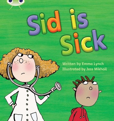 Bug Club Phonics - Phase 3 Unit 6: Sid is Sick 1 Edition by Emma Lynch (English)