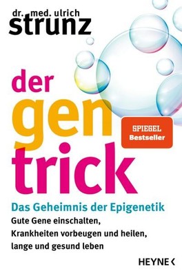 Dr. med. Ulrich Strunz / Der Gen-Trick: Gute Gene einschalten, Krankheiten v ...