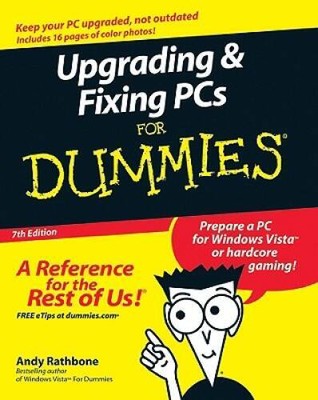 Upgrading and Fixing PCs For Dummies - Paperback By Rathbone, Andy - GOOD