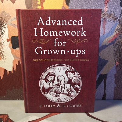 Advanced Homework for Grown-ups by Elizabeth Foley, Beth Coates