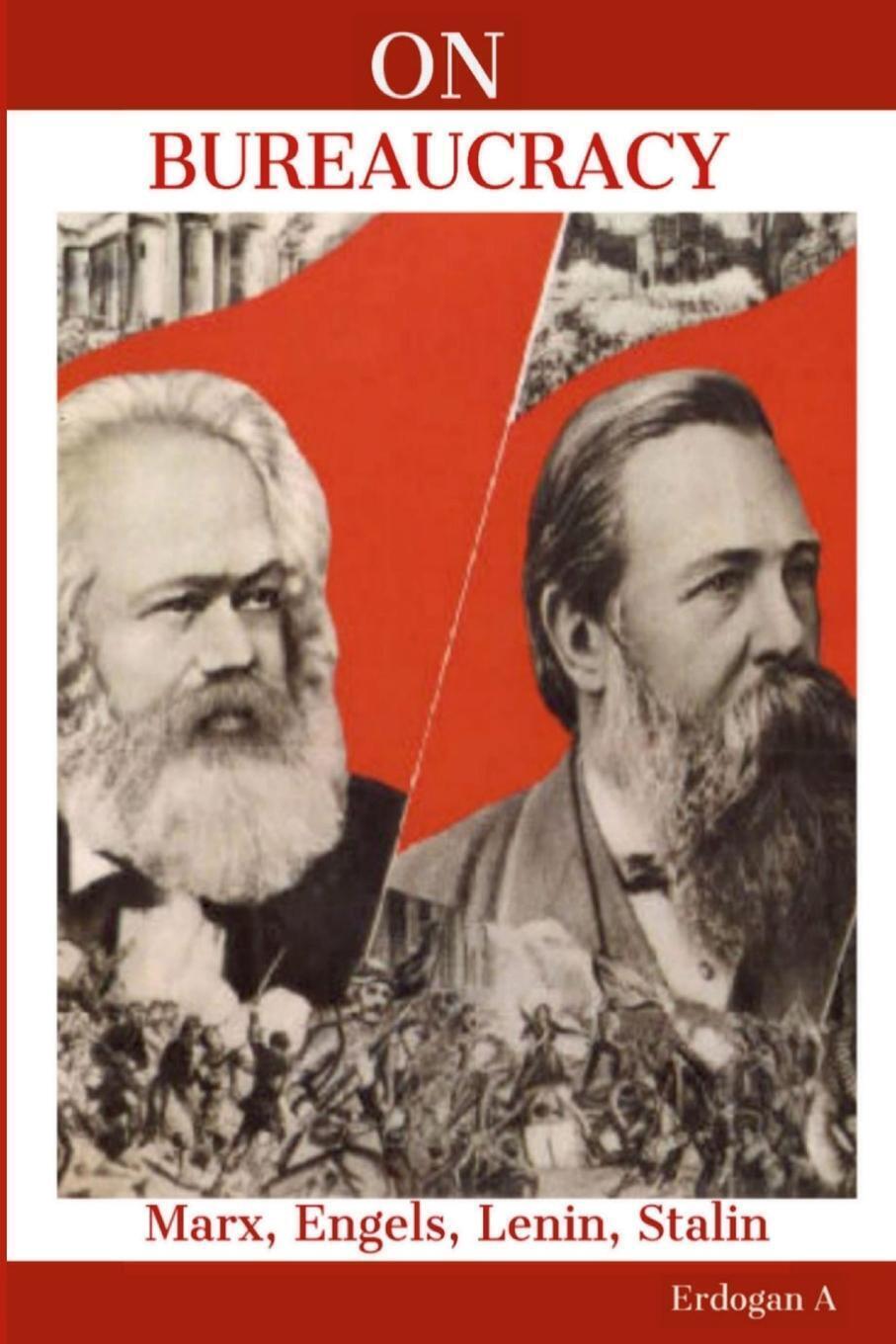 Thumbnail - On Bureaucracy Marx, Engels, Lenin, Stalin On Bureaucracy Erdogan A