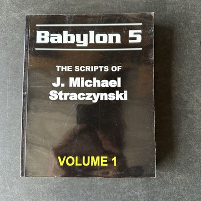 BABYLON 5 - THE SCRIPTS OF J. MICHAEL STRACZYNSKI TV By Jason Davis Vol 1
