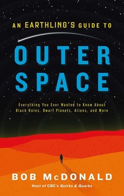 An Earthling's Guide to Outer Space: Everything You Ever Wanted to Know Abou...