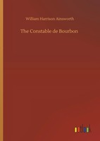 William Harrison Ainsworth | The Constable De Bourbon | Buch | Englisch (2019)