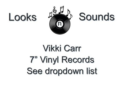 VIKKI CARR 7'' VINYLS - VARIOUS TITLES - EX / VG+