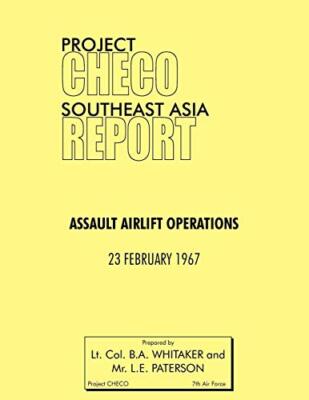 Project Checo Southeast Asia Study: Assault Airlift Operations                 
