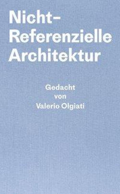 Thumbnail - Nicht-referentielle Architektur, Valerio Olgiati