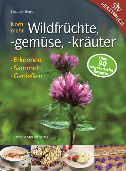 Thumbnail - Noch Mehr Wildfrüchte, -gemüse, -kräuter | Elisabeth Mayer | 2014 |