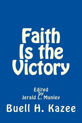 Faith Is the Victory by Kazee