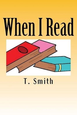When I Read by T.N. Smith (English) Paperback Book