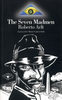 The Seven Madmen (Extraordinary Classics) by Roberto Arlt