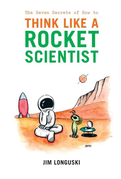 James Longuski | The Seven Secrets Of How To Think Like A Rocket Scientist | X-image