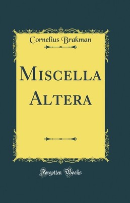 Miscella Altera (Classic Reprint)