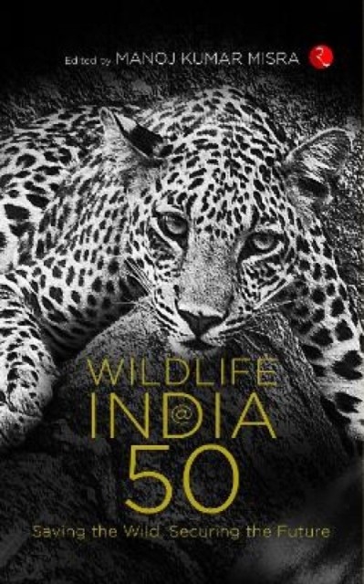 WILDLIFE INDIA50 by Manoj Kumar Misra HARDBACK 9789355205575