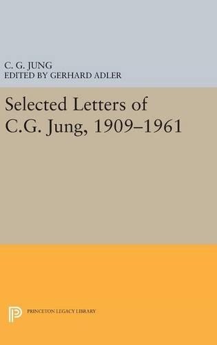 C. G. Jung Selected Letters of C.G. Jung, 1909-1961 (Hardback)