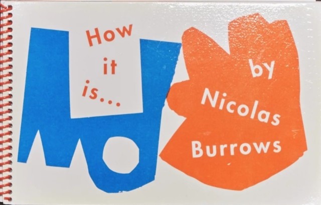 How it is - Nicolas Burrows by Nicolas Burrows (Paperback Book)