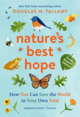 Nature's Best Hope (Young Readers' Edition): How You Can Save the World in Your