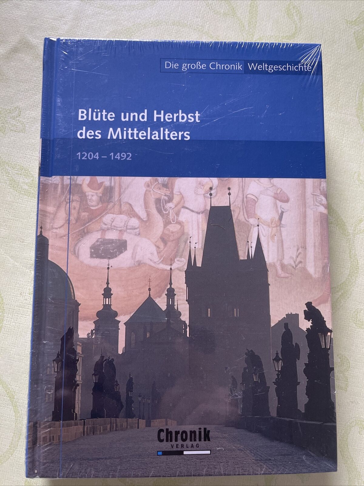 BLÜTE UND HERBST DES MITTELALTERS - DIE GOSSE CHRONIK ? Weltgeschichte- Band 9