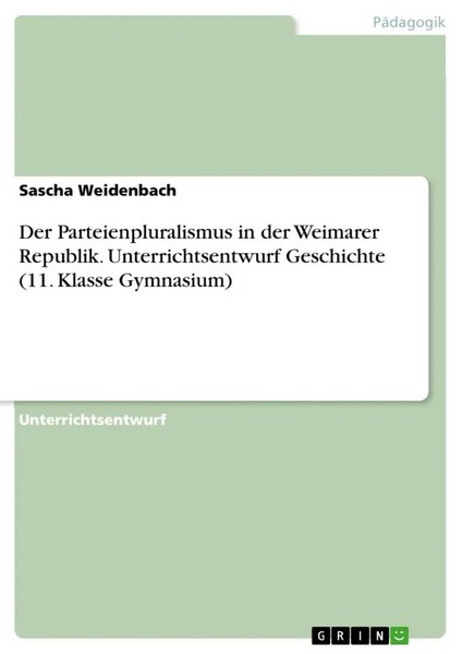 Der Parteienpluralismus In Der Weimarer Republik. Unterrichtsentwurf...-image