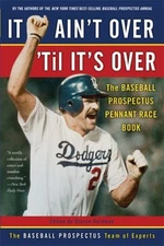 It Ain't over 'Til It's Over : The Baseball Prospectus Pennant Ra