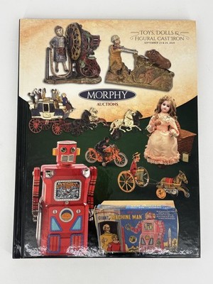 Morphy Auctions Hardcover Catalog September 2020 Toys, Dolls & Figural Cast Iron