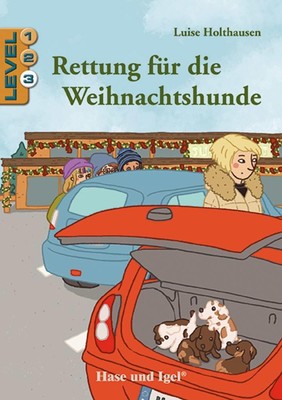 Rettung für die Weihnachtshunde / Level 3 | Schulausgabe | Luise Holthausen