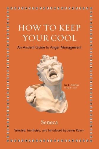 Seneca How to Keep Your Cool (Copertina rigida)