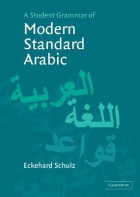 A Student Grammar of Modern Standard Arabic by Schulz, Eckehard, Good Book