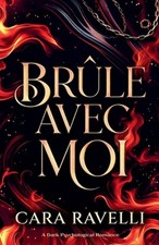 Brle avec Moi: La Promesse qui nous a bris?s by Cara Ravelli Paperback Book