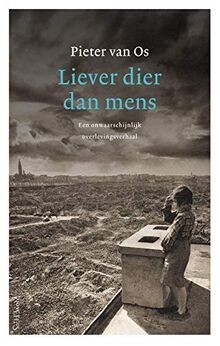 Liever dier dan mens: een overlevingsverhaal von Van Os,... | Buch | Zustand gut