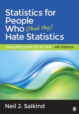 Statistics for People Who (Think They) Hate Statistics: Using Microsoft Exce...