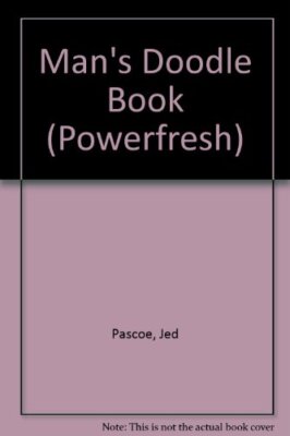 Man's Doodle Book (Powerfresh) By Jed Pascoe