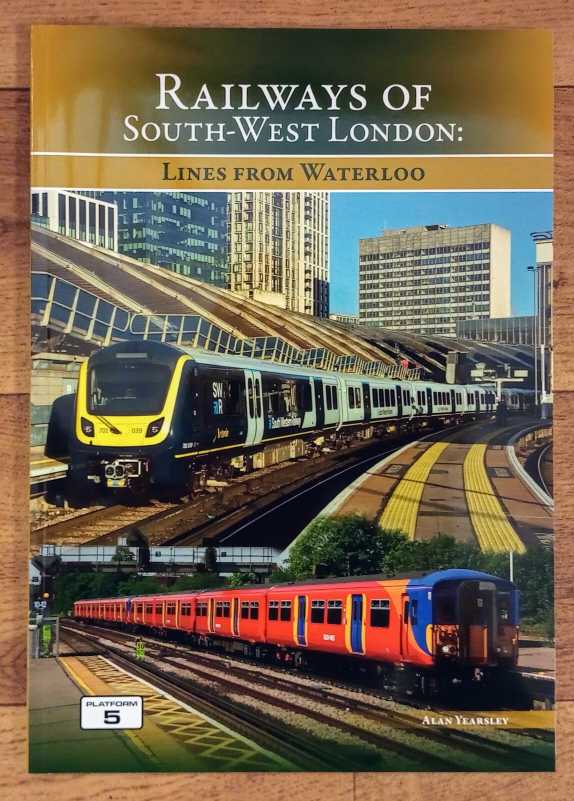 Railways of South-West London: Lines from Waterloo, Softback book, Platform 5
