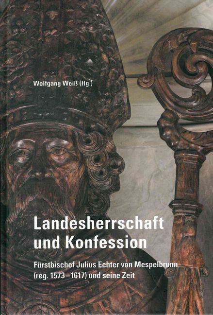 Wolfgang Weiß / Landesherrschaft und Konfession - - Wolfgang Weiß