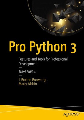 Pro Python 3 Features and Tools for Professional Development Browning (u. a.)
