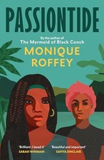 Passiontide: A Caribbean story of friendship, love and... - Roffey, Monique