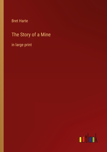 The Story Of A Mine Bret Harte-image