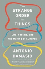 The Strange Order of Things: Life, Fe... by Antonio Damasio Paperback / softback