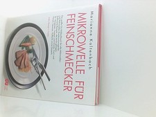 Mikrowelle für Feinschmecker. Das grosse GU Bildkochbuch für alle Mikrowellen- u