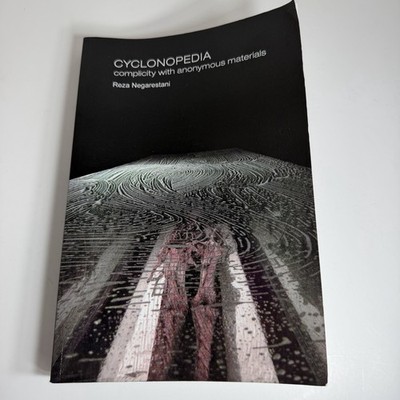 Cyclonopedia: Complicity with Anonymous Materials Anomaly Paperback Negarestani