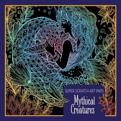 Super Scratch Art Pads: Mythical Creatures. Sterling 9781454925040 New*#