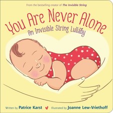 You Are Never Alone An Invisible String Lullaby by Patrice Karst (Board book)