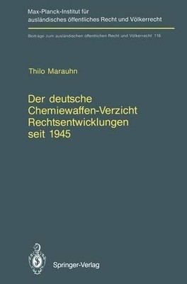 Der deutsche Chemiewaffen-Verzicht Rechtsentwicklungen seit 1945 - 9783642792069