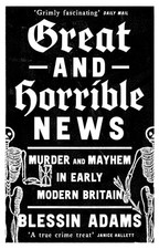 Great and Horrible News Murder and Mayhe by Blessin Adams (Paperback 2024)