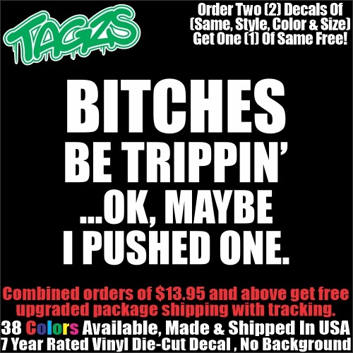 Bit*hes Be Trippin Funny V1 DieCut Vinyl Window Decal Sticker Car Truck ...