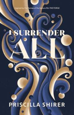 I Surrender All by Priscilla Shirer: Used