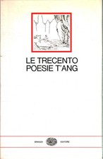 Le Trecento Poesie T'Ang - Martin Benedikter (Giulio Einaudi Editore) [1973]