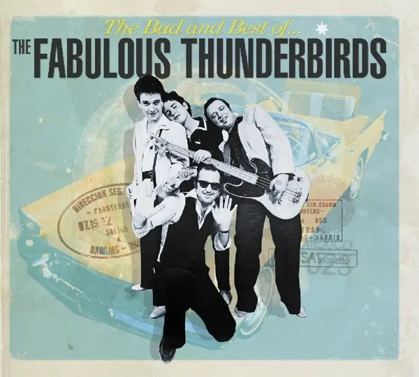 The Bad And Best Of The Fabulous Thunderbirds | Fabulous Thunderbirds | Deutsch-image