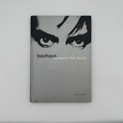 Bauhaus Beneath the Mask by Andrew Brooksbank 1997 Hardcover Book Only